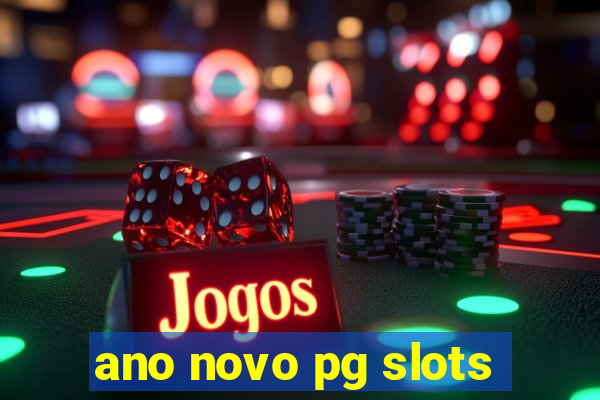 ano novo pg slots